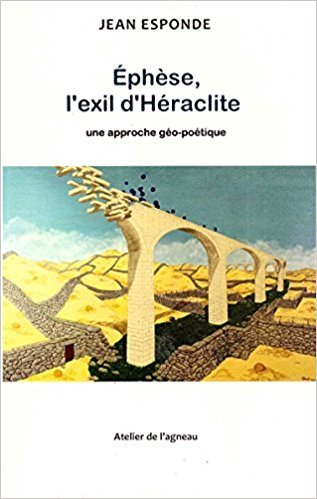 Ephese, l'exil d'heraclite, une approche geo-poetique