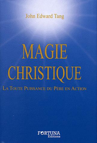 Magie christique - la toute puissance du Père en action