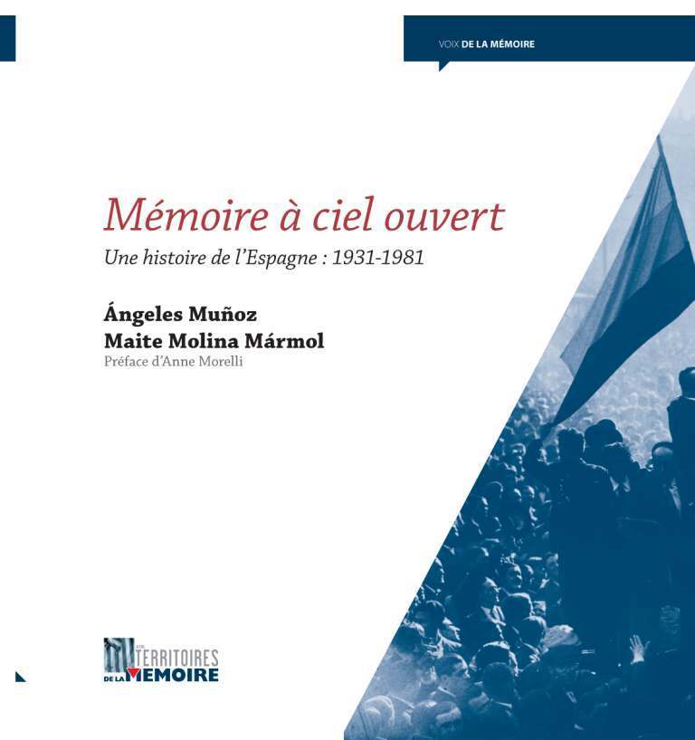 MEMOIRE A CIEL OUVERT : UNE HISTOIRE DE L'ESPAGNE, 1931-1981