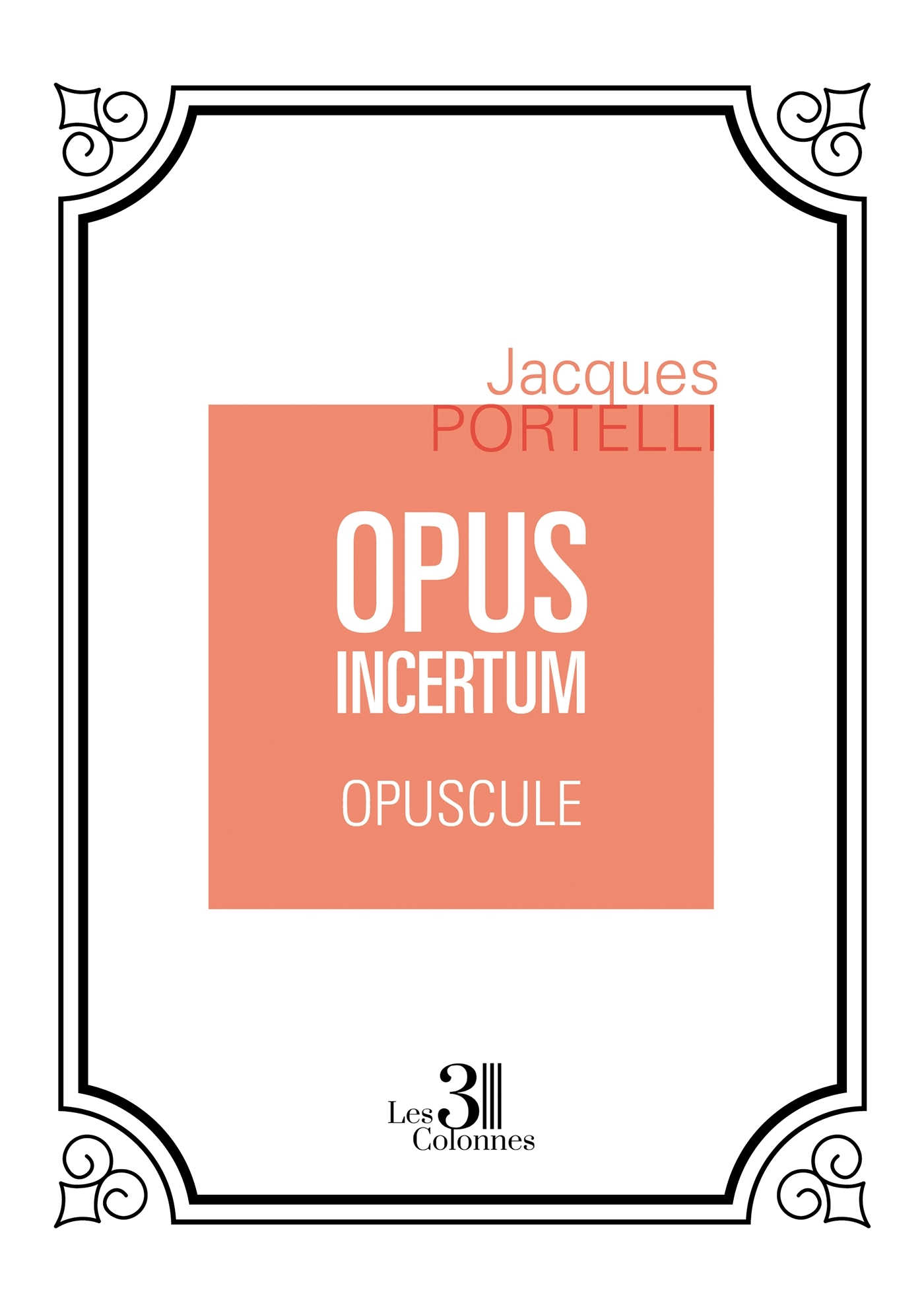 OPUS INCERTUM - OPUSCULE