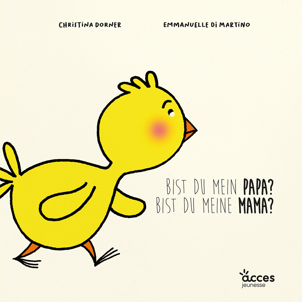 BIST DU MEIN PAPA ? BIST DU MEINE MAMA ?