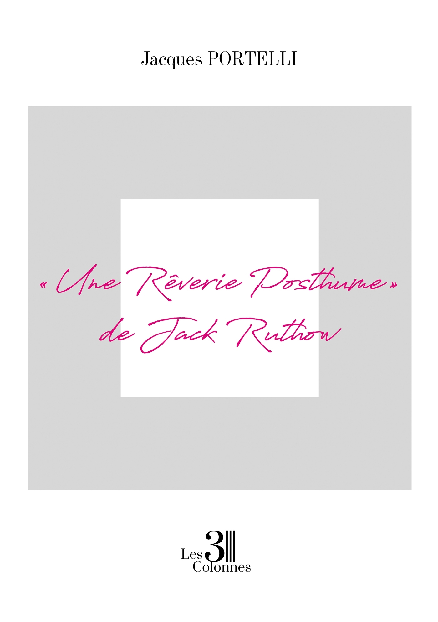 « Une Rêverie Posthume » de Jack Ruthow