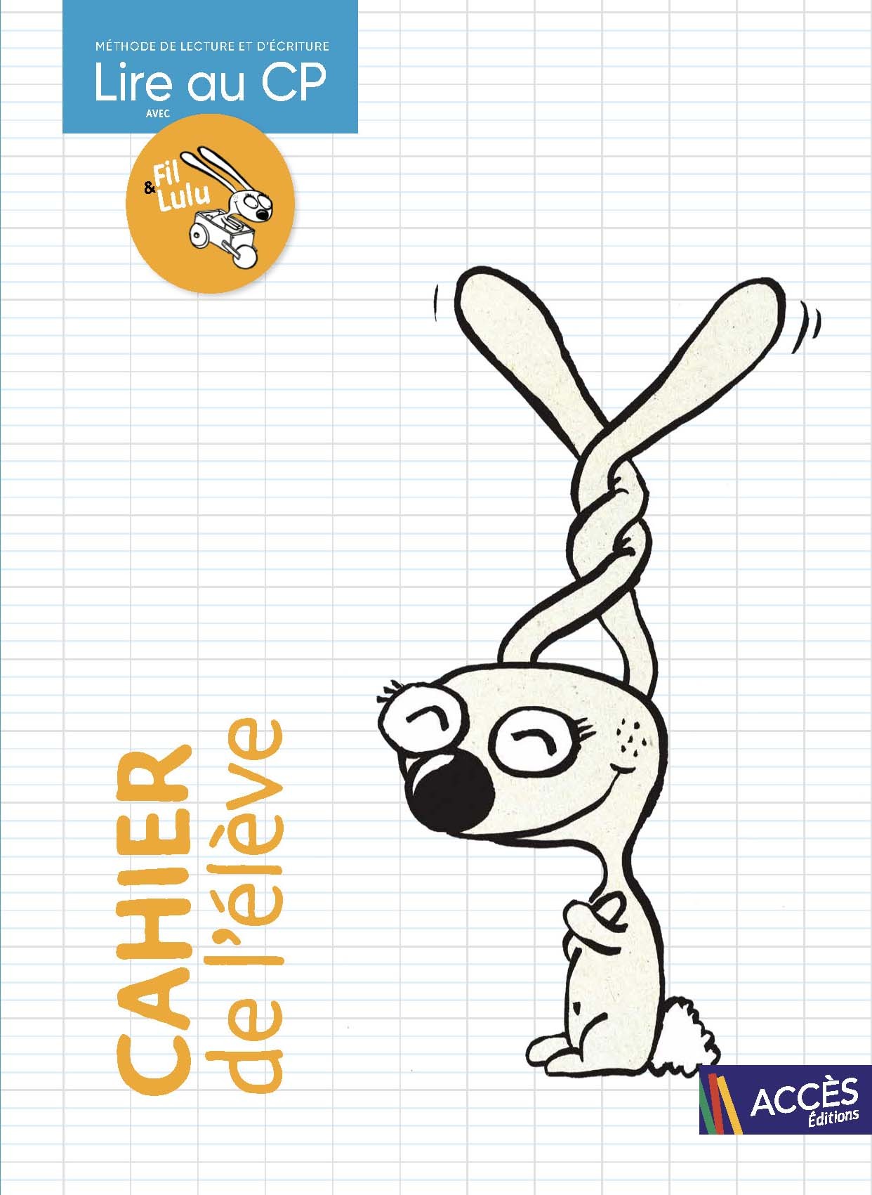 Lire au CP FIL ET LULU - Cahier de l'élève