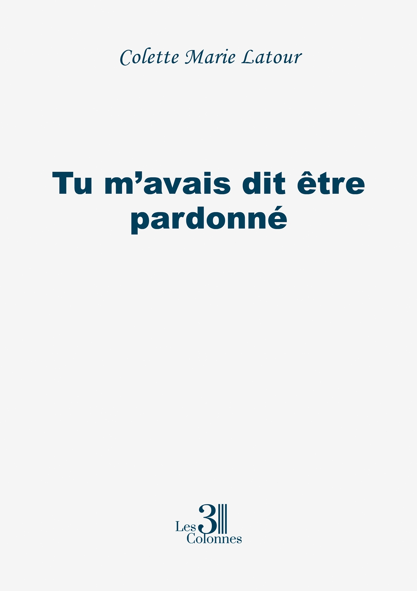 Tu m'avais dit être pardonné