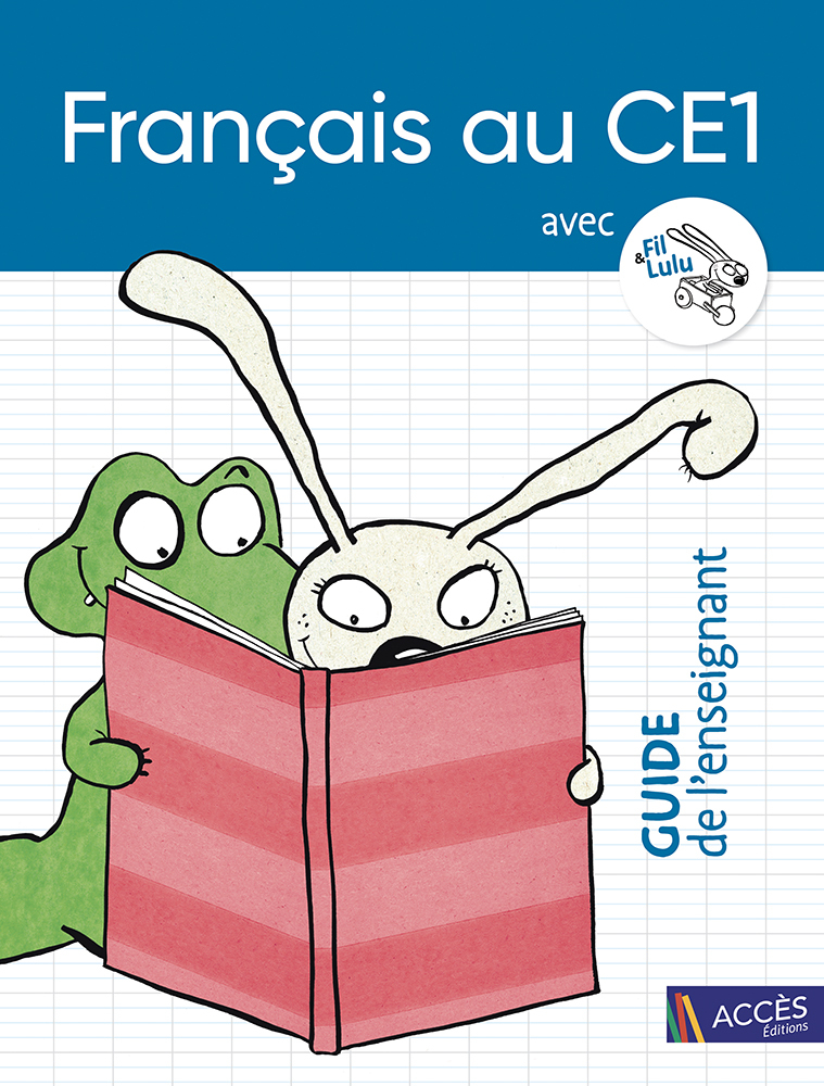 FRANÇAIS AU CE1 AVEC FIL ET LULU GUIDE DE L'ENSEIGNANT