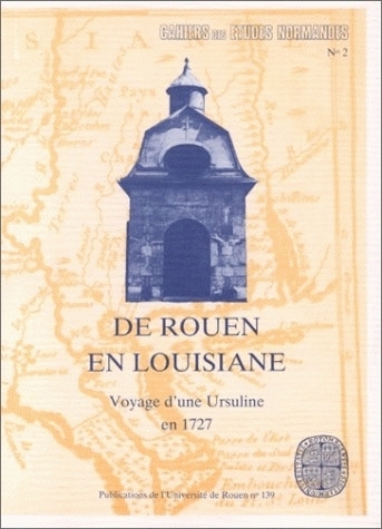 De Rouen à la Louisiane - voyage d'une ursuline en 1727