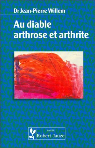 Au diable arthrose et arthrite