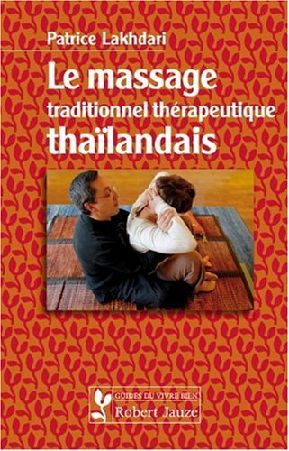 Le massage traditionnel thérapeutique thaïlandais