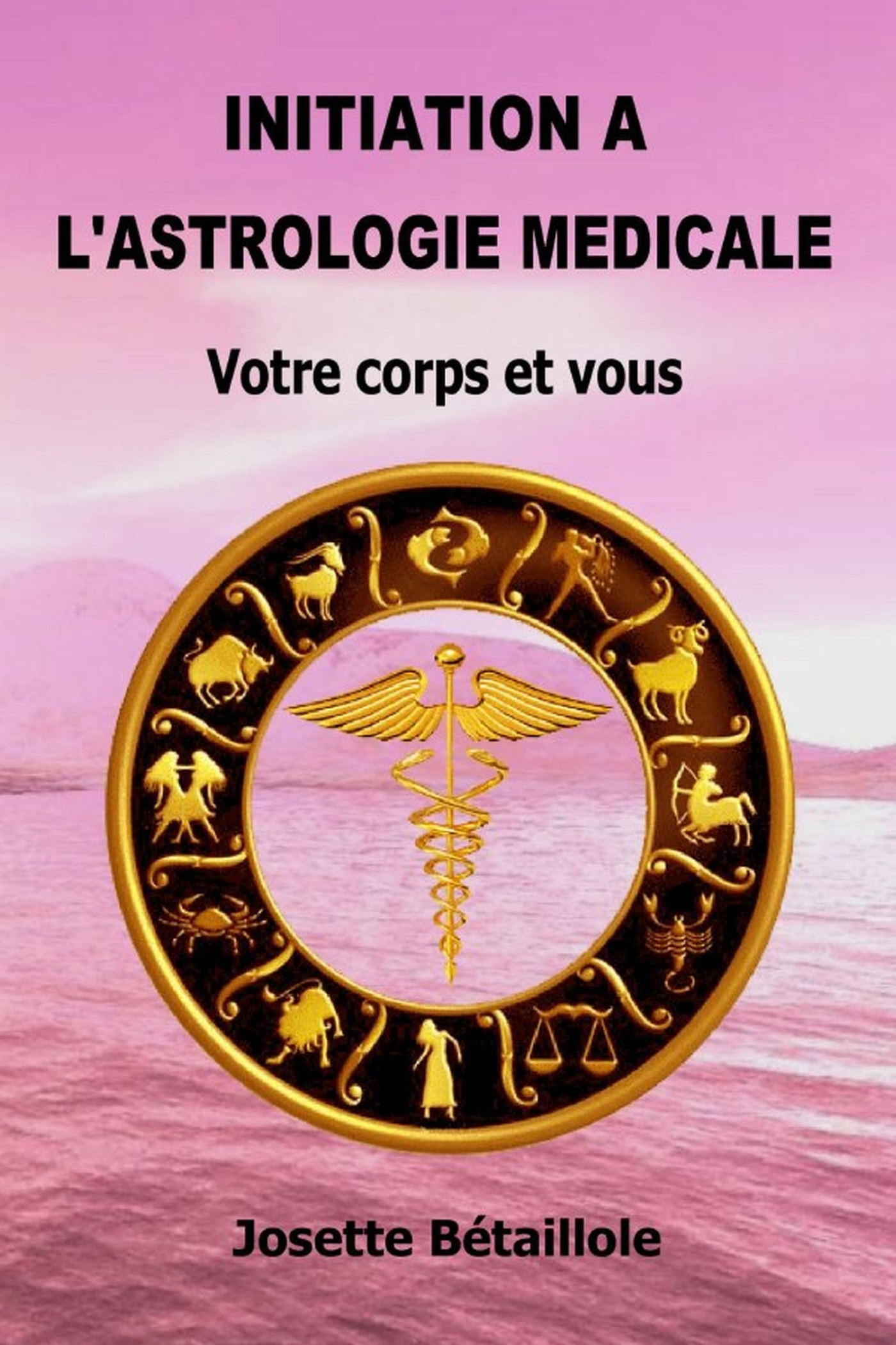 INITIATION A L'ASTROLOGIE MEDICALE