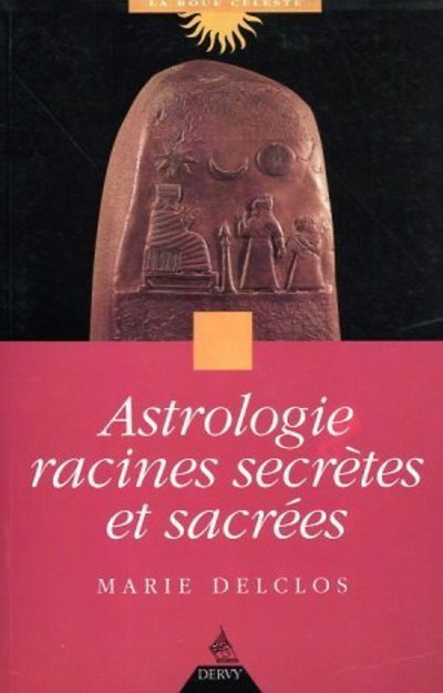 Astrologie racines secrètes et sacrées
