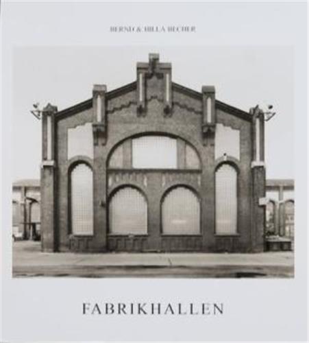 Bernd & Hilla Becher Fabrikhallen (Hardback) /allemand
