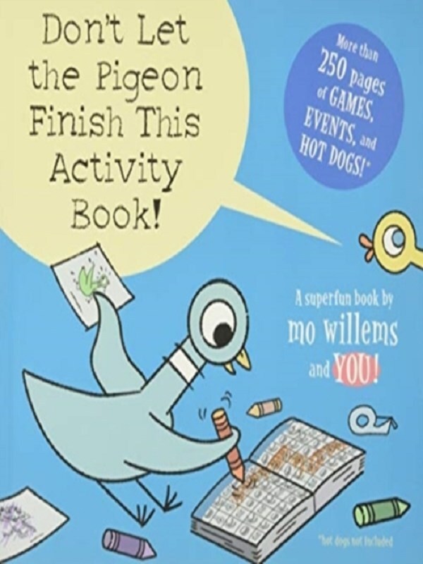 Don't Let the Pigeon Finish This Activity Book!-Pigeon series