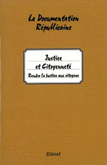 Justice et citoyenneté - Rendre la justice au citoyen