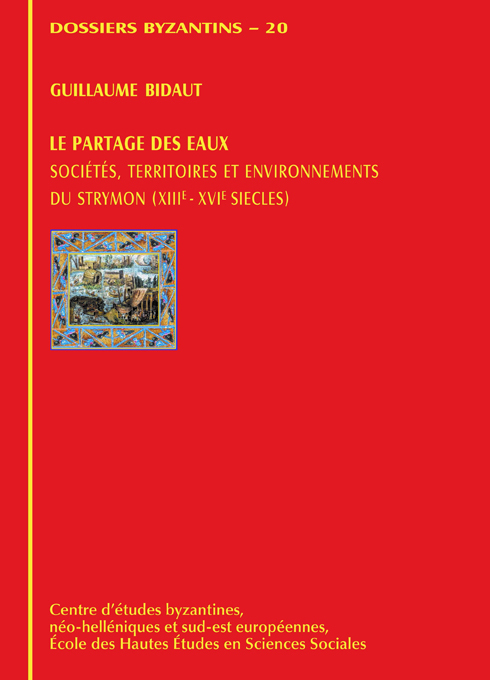 Le partage des eaux. Sociétés, territoires et environnements du Strymon (XIIIe-XVIe siècles)