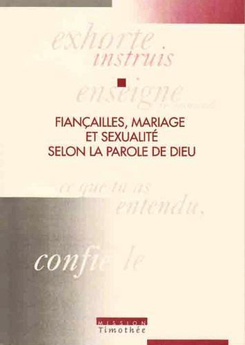 FIANCAILLES, MARIAGE ET SEXUALITE SELON LA PAROLE DE DIEU