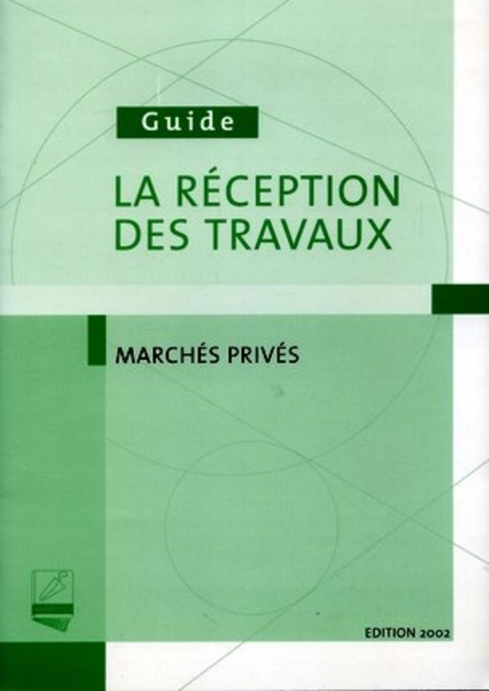 Guide de la réception des travaux - Marchés privés