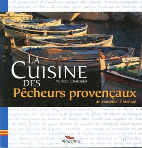 La cuisine des pêcheurs provençaux - de Marseille à Menton