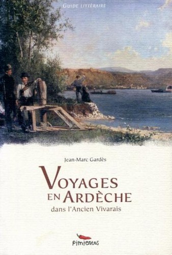 Voyages en Ardèche - dans l'ancien Vivarais