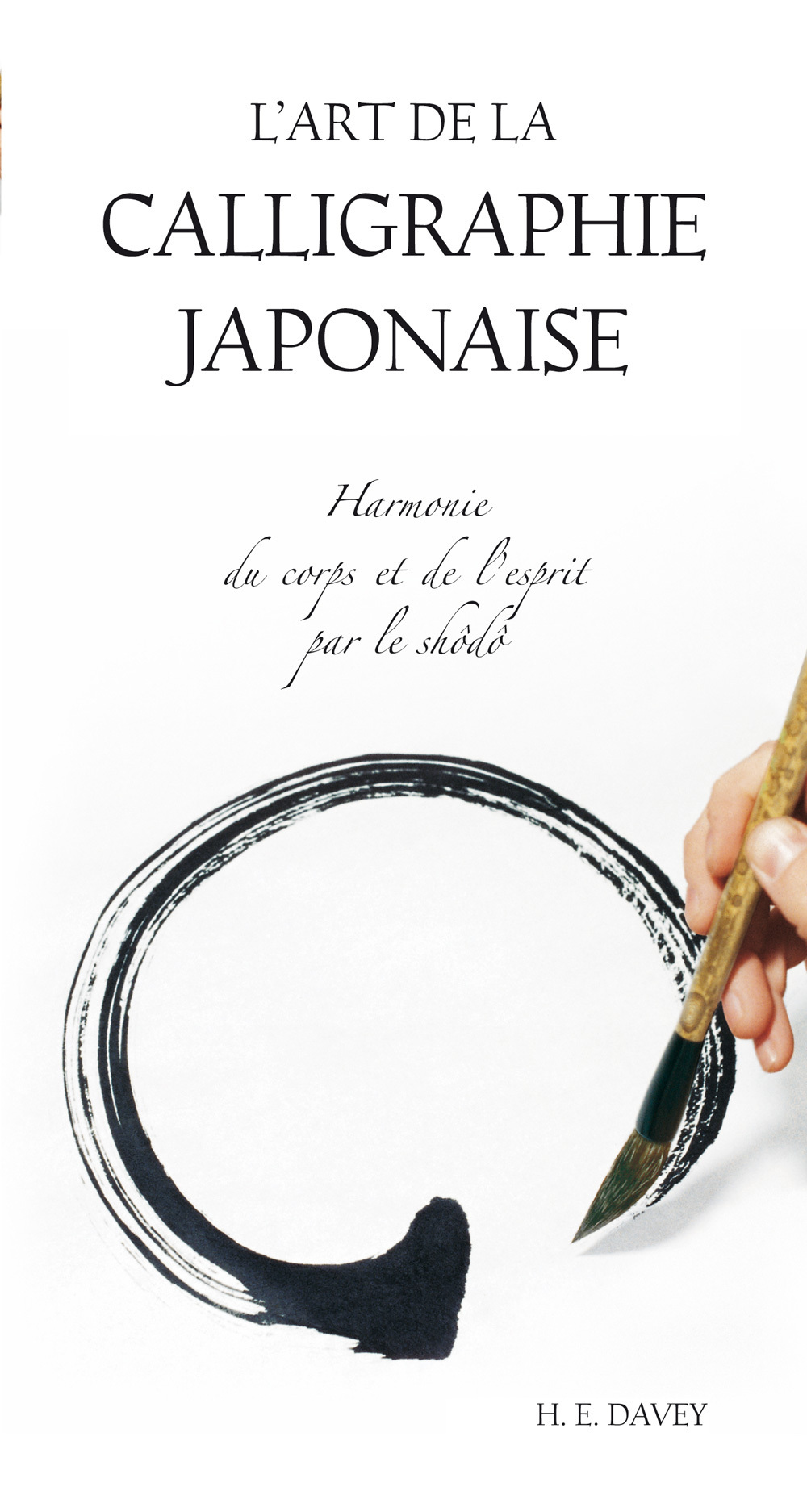 Art de la calligraphie japonaise - Harmonie du corps et de l'esprit par shodo