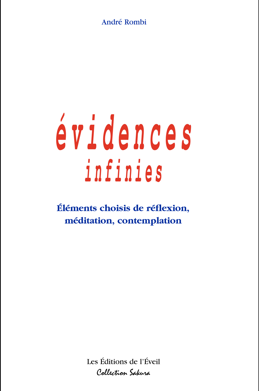 Evidences infinies - Eléments choisis de réflexion, méditation, contemplation