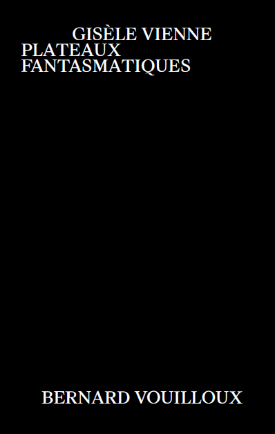 Gisèle Vienne – Plateaux fantasmatiques