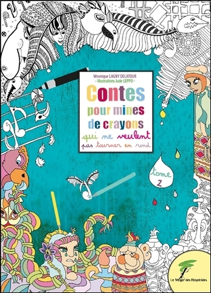 CONTES POUR MINES DE CRAYONS QUI NE VEULENT PAS TOURNER EN ROND T2