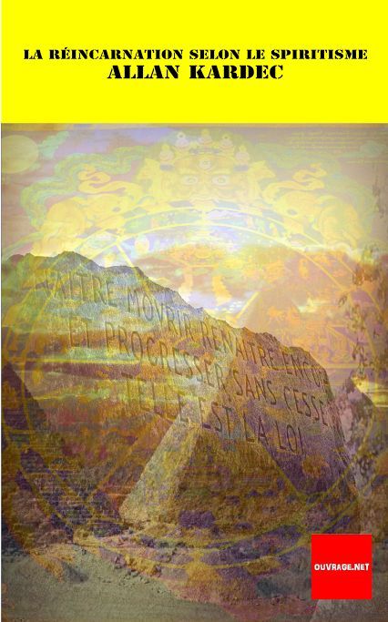 La réincarnation selon le spiritisme: Editon intégrale. Fidèle a celle de 1924. Ed. L.B.E Publishing