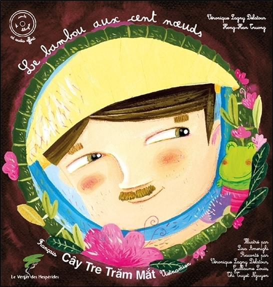 LE BAMBOU AUX CENT NOEUDS - CONTE VIETNAMIEN BILINGUE FRANCO-VIETNAMIEN - LIVRE + CD