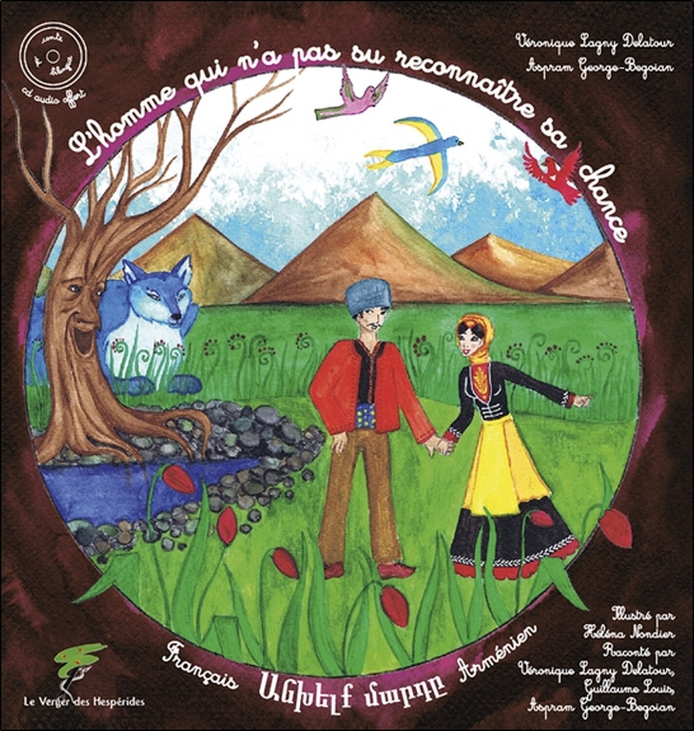 L'HOMME QUI N'A PAS SU RECONNAITRE SA CHANCE - CONTE ARMENIEN BILINGUE FRANCAIS-ARMENIEN - LIVRE + C