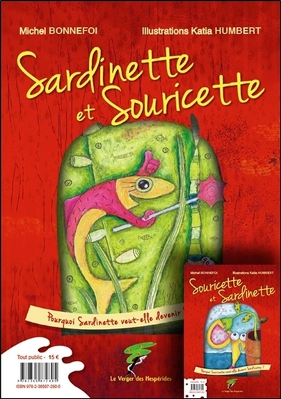 SARDINETTE ET SOURICETTE - POURQUOI SOURICETTE VEUT DEVENIR SARDINETTE ?