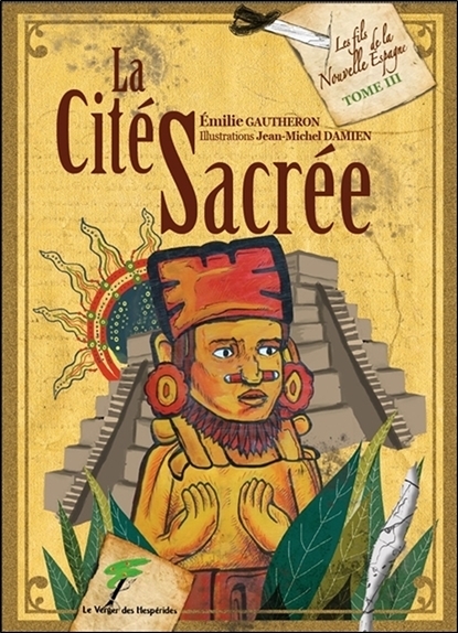 LA CITE SACREE - LES FILS DE LA NOUVELLE ESPAGNE T3