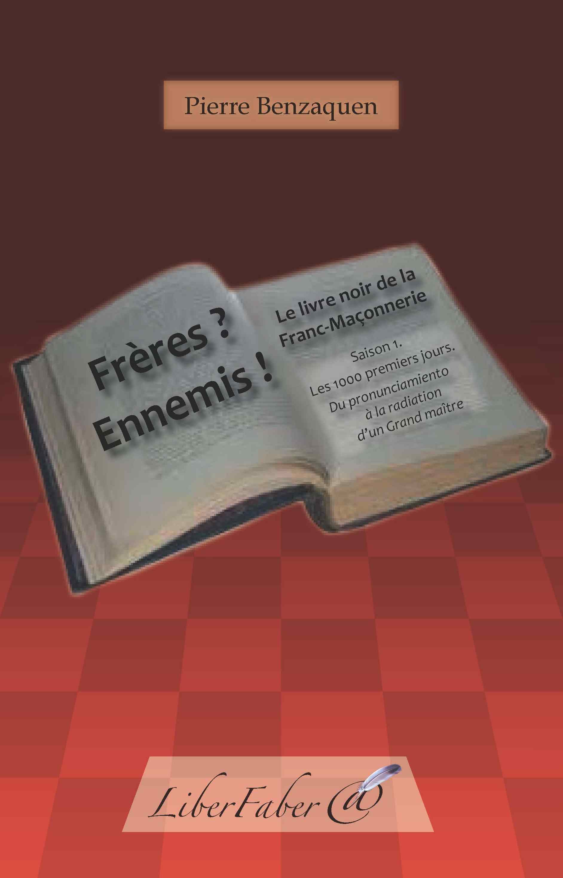 Frères ? Ennemis ! - Saison 1. Le livre noir de la Franc-Maçonnerie