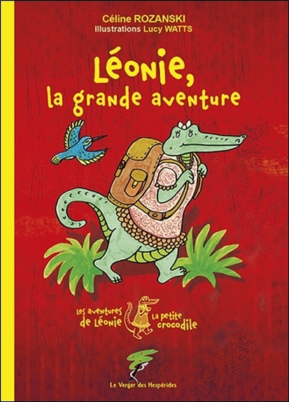 LEONIE, LA GRANDE AVENTURE - LES AVENTURES DE LEONIE LA PETITE CROCODILE