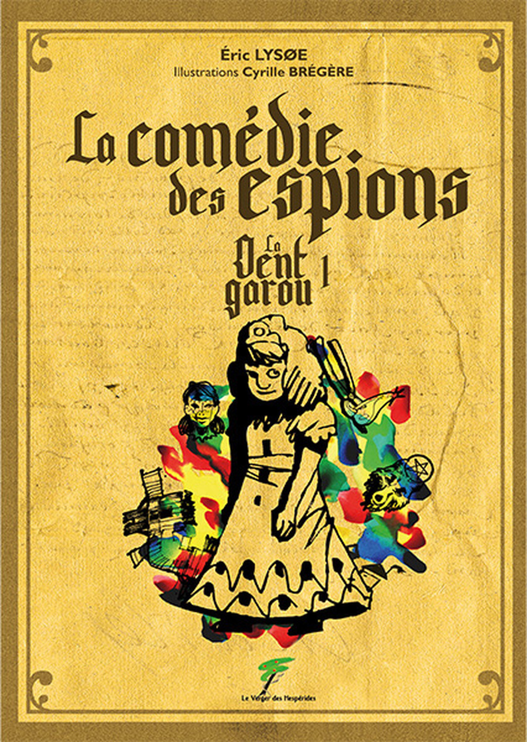 LA COMEDIE DES ESPIONS - LA DENT GAROU 1