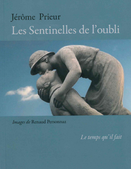 Les sentinelles de l’oubli