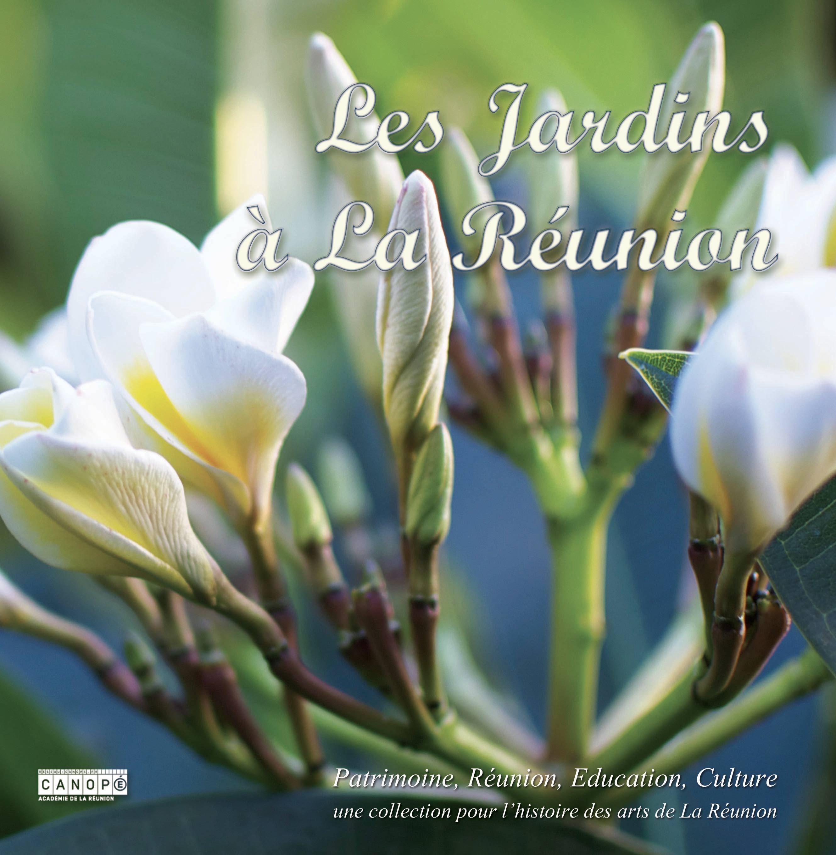 LES JARDINS A LA REUNION PATRIMOINE, REUNION, EDUCATION, CULTURE