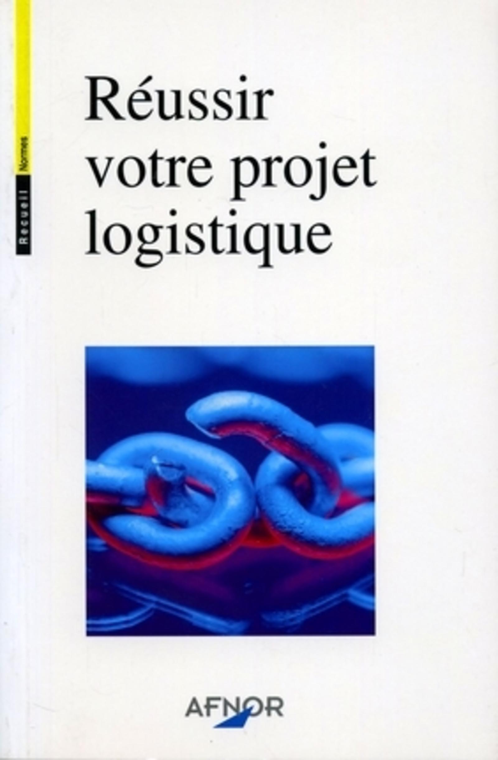 REUSSIR VOTRE PROJET LOGISTIQUE