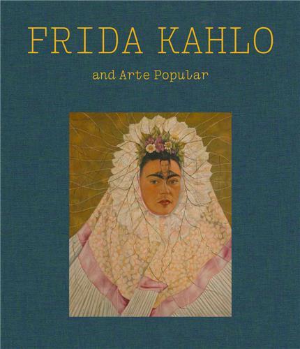 Frida Kahlo and Arte Popular /anglais