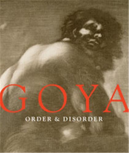 Goya Order and Disorder /anglais