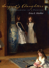 Sargent's Daughters: The Biography of a Painting /anglais