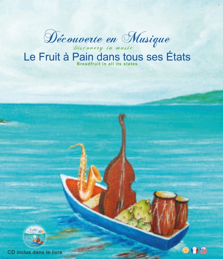 Découverte en musique, Le fruit à pain dans tous ses états