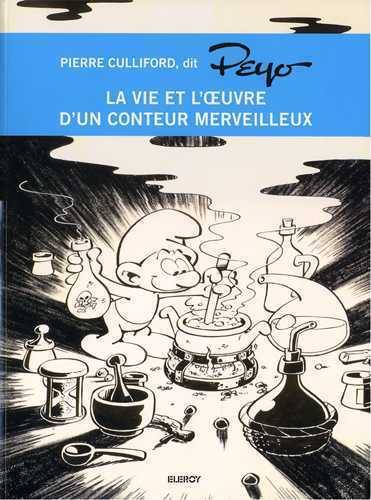 Peyo La vie et l'oeuvre d'un conteur merveilleux