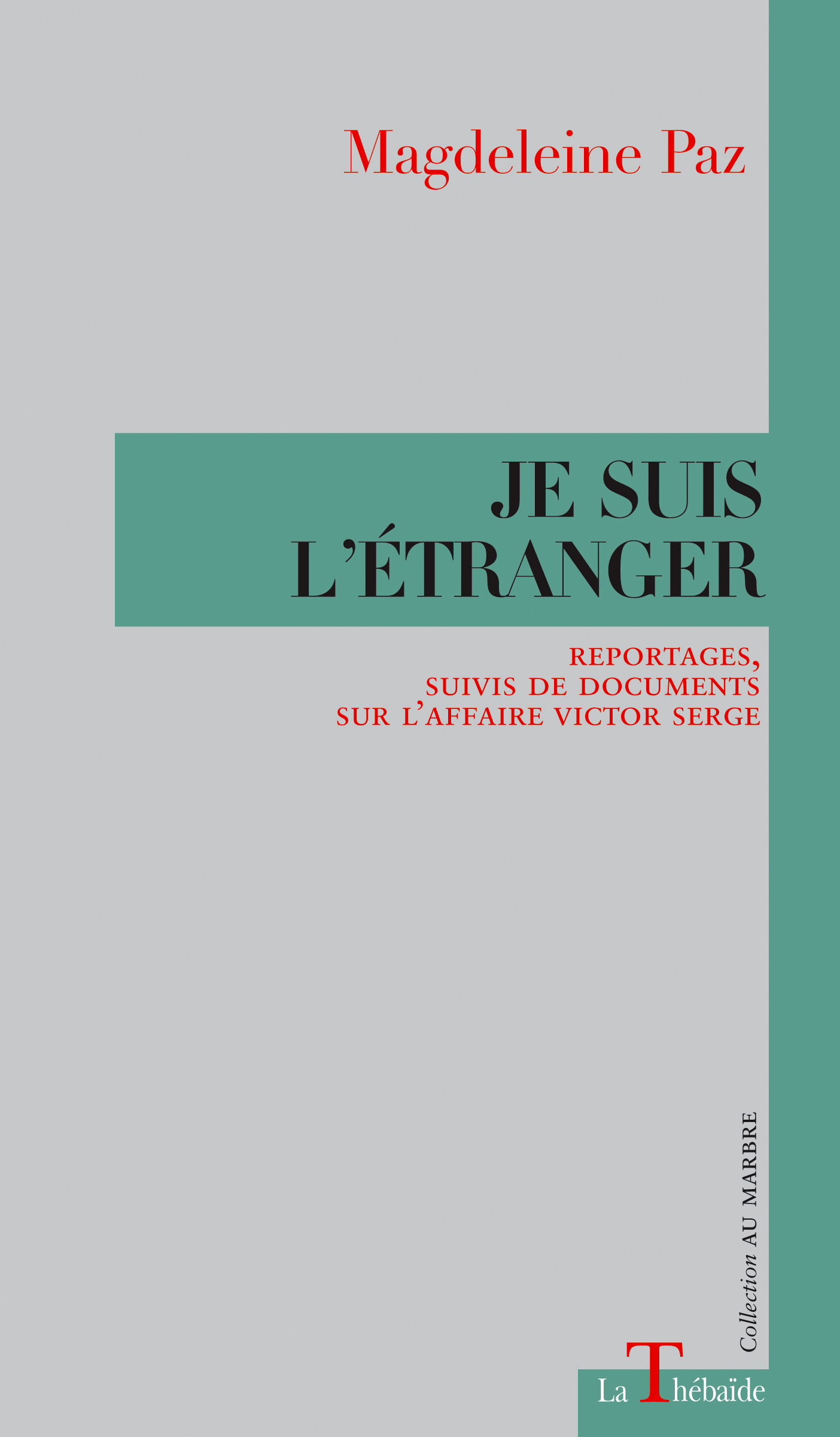 JE SUIS L'ÉTRANGER  Reportages, suivis de documents sur l'affaire Victor Serge