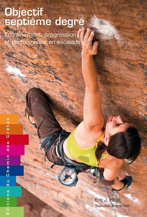 Objectif septième degré - entraînement, progression et performance en escalade