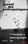JOURNAL DES ANTHROPOLOGUES 114-115/2008. L'EMPATHIE EN ANTHROPOLOGIE