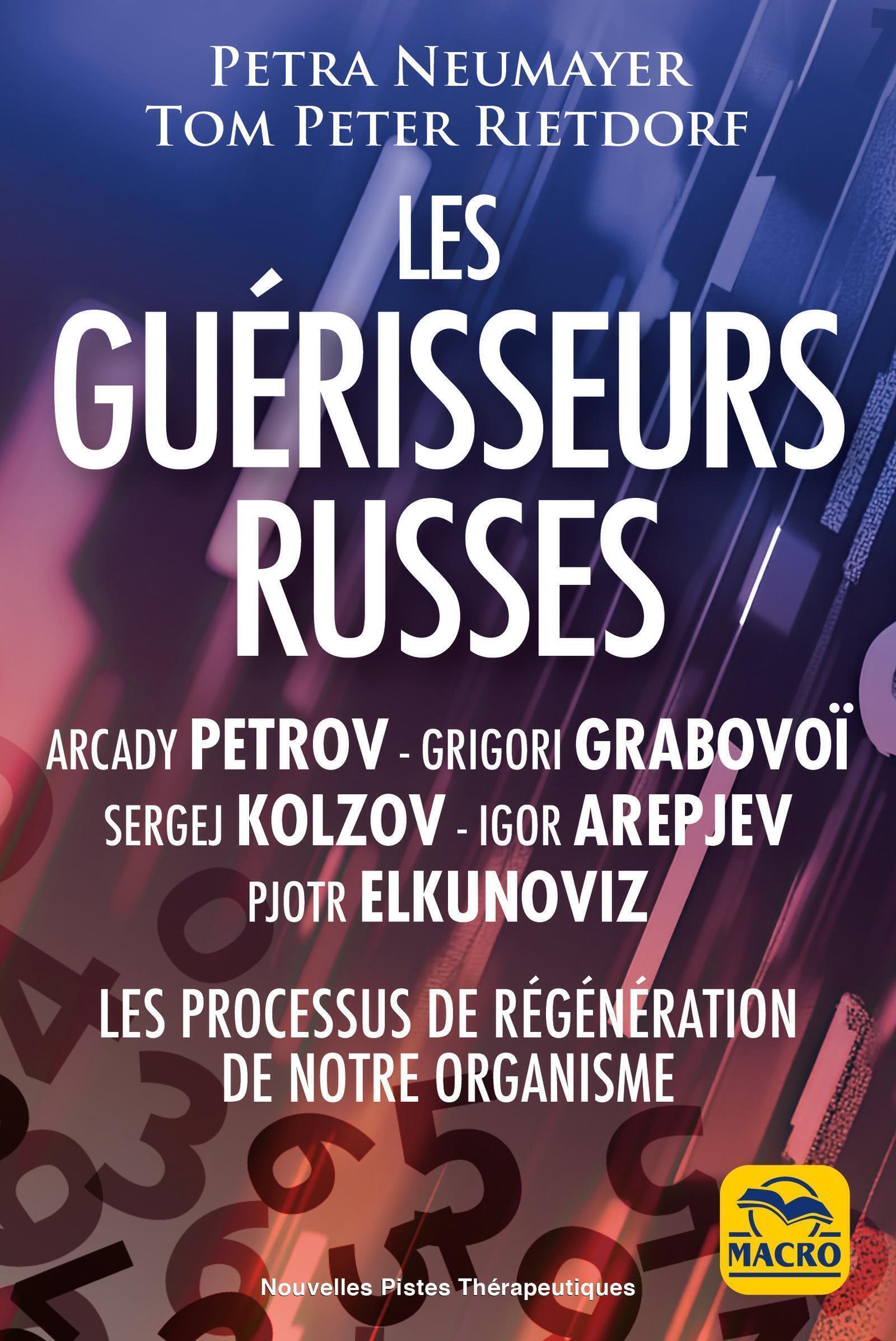 Les guérisseurs russes : Arcady Petrov Grigori Grabovoï Sergej Kolzov Igor Arepjev Pjotr Elkunoviz