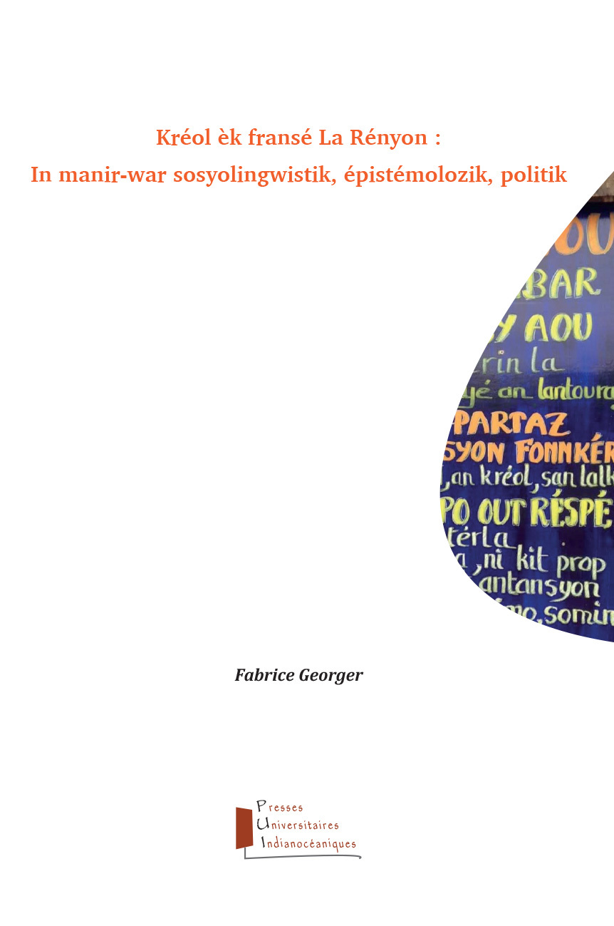Kréol èk fransé La Rényon : In manir-war sosyolingwistik, épistémolozik, politik