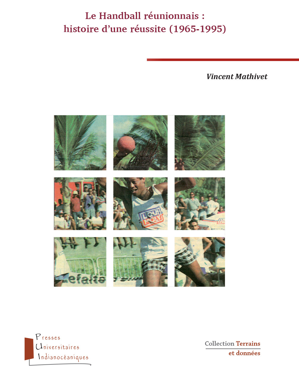 Le handball réunionnais : histoire d'une réussite (1965-1995)