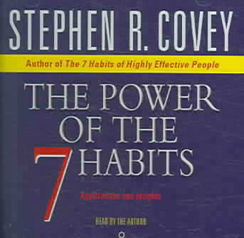 THE POWER OF THE 7 HABITS : APPLICATIONS AND INSIGHTS