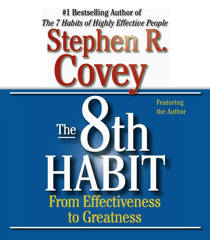 The 8th Habit - From Effectiveness to Greatness